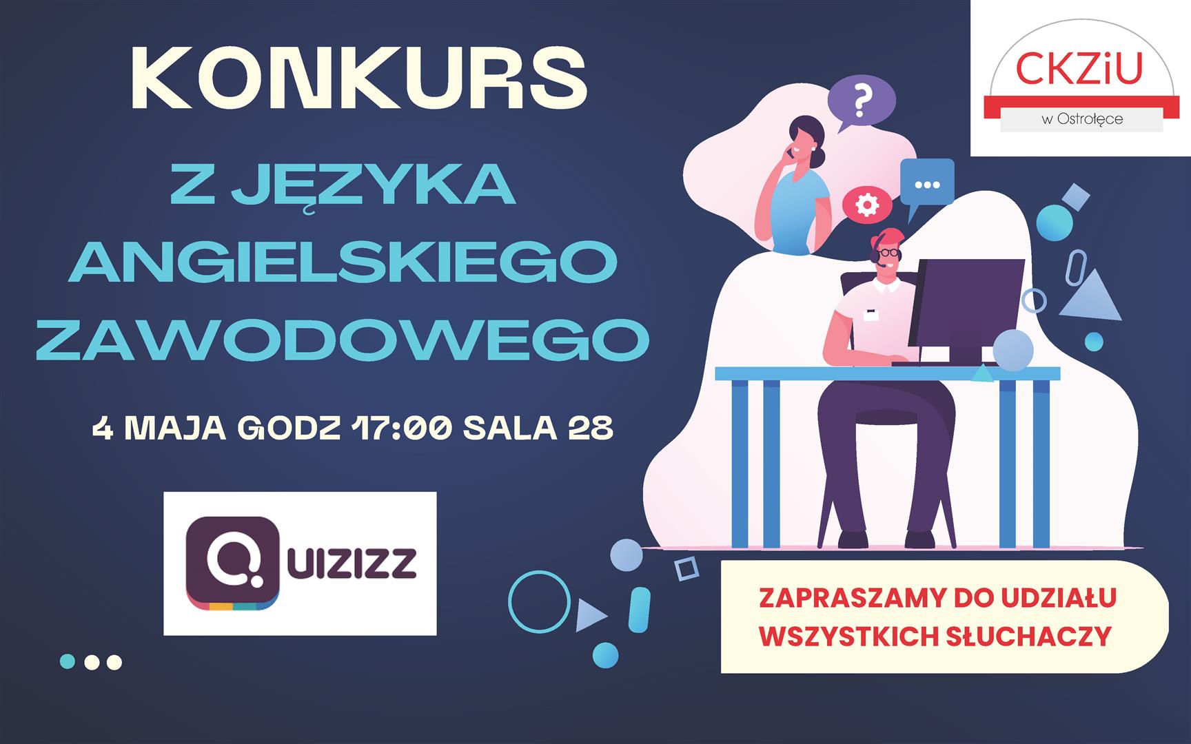 4 maja 2023 r. zapraszamy wszystkich słuchaczy CKZiU w Ostrołęce do wzięcia udziału w Konkursie z języka angielskiego zawodowego