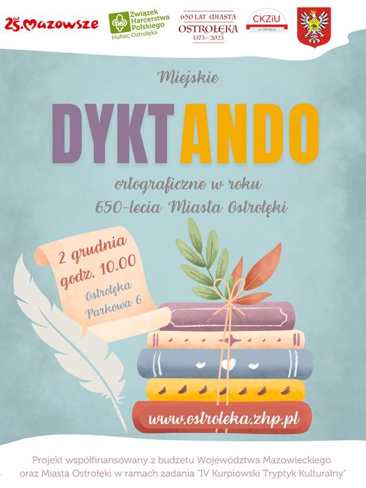 Plakat informujący o Miejskim Dyktandzie Ortograficznym w roku 650-lecia Miasta Ostrołęki, które odbędzie się 2 grudnia 2023 roku o godzinie 10.00. w auli Centrum Kształcenia Zawodowego i Ustawicznego w Ostrołęce, ul. Parkowa 6.