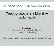 Innowacja - Trudny pacjent/klient